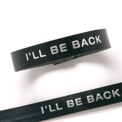 Terminator Dialogue Bracelet Single Wrap: I'll Be Back